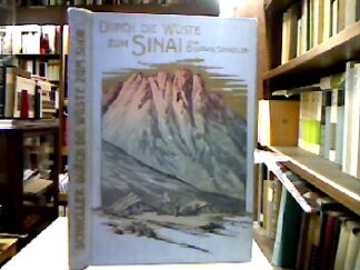 <b>Schneller, Ludwig.</b><br />Durch die Wüste zum Sinai : In Moses Spuren vom Schilfmeer bis zum Nebo.
