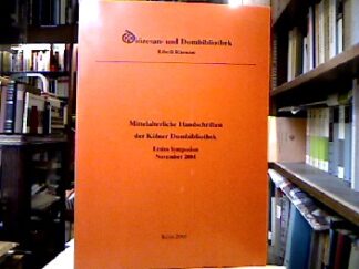 <b>Finger, Heinz [Hrsg.].</b><br />Mittelalterliche Handschriften der Kölner Dombibliothek : (26. bis 27. November 2004).
