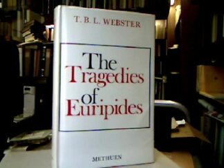 <b>Webster, T. B. L.</b><br />The tragedies of Euripides.