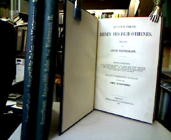 <b>Demosthenes.</b><br />Ausgewählte Reden des Demosthenes erklärt von Anton Westermann. 3 Bände.