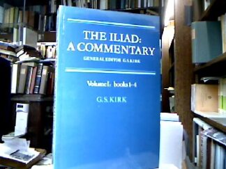 <b>Homer and G. S. [General Ed.] Kirk.</b><br />The Iliad : A Commentary Volume 1: Books 1-4.
