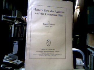 <b>Petersen, Eugen.</b><br />Homers Zorn des Achilleus und der Homeriden Ilias.