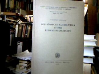 <b>Leipoldt, Johannes.</b><br />Der römische Kaiser Julian in der Religionsgeschichte.