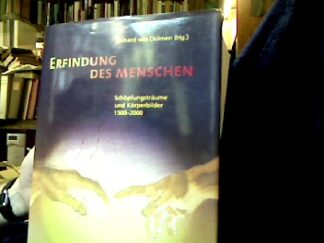 <b>Dülmen, Richard van [Hrsg.].</b><br />Erfindung des Menschen : Schöpfungsträume und Körperbilder 1500 - 2000 ; [Publikation der Arbeitsstelle für Historische Kulturforschung, Universität des Saarlandes ; Buch zur Ausstellung Prometheus, Menschen, Bilder, Visionen. [hrsg. von Richard van Dülmen]