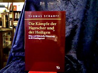 <b>Scharff, Thomas.</b><br />Die Kämpfe der Herrscher und der Heiligen.