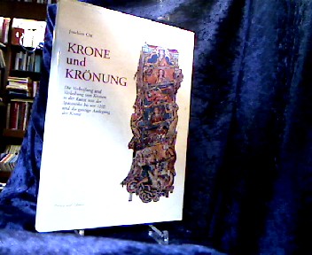 <b>Ott, Joachim.</b><br />Krone und Krönung : die Verheißung und Verleihung von Kronen in der Kunst von der Spätantike bis um 1200 und die geistige Auslegung der Krone.