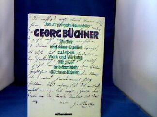 <b>Hauschild, Jan-Christoph.</b><br />Georg Büchner. Studien und neue Quellen zu Leben, Werk und Wirkung.