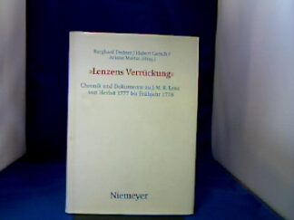 <b>Dedner/Gersch/Martin (Hrsg.), Burghard/Hubert/Ariane.</b><br />Lenzens Verrückung. Chronik und Dokumente zu J.M.R. Lenz von Herbst 1777 bis Frühjahr 1778.