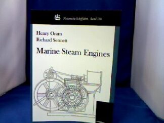 <b>Oram/Sennett, Henry/Richard.</b><br />Marine Steam Engines. (Reprographischer Nachdruck der Ausgabe London 1899.)