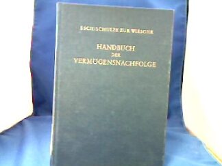 <b>Esch, Günter und Dieter Schulze zur Wiesche.</b><br />Handbuch der Vermögensnachfolge: bürgerlich-rechtliche und steuerliche Gestaltung der Vermögensnachfolge von Todes wegen und unter Lebenden.