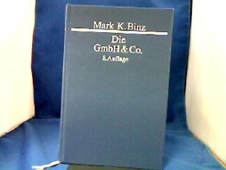 <b>Binz, Mark K., Hennerkes,  Brun-Hagen und Conrad Binz, Mark K. Böttcher.</b><br />Die GmbH & Co.: Gesamtdarstellung in handels- und steuerrechtlicher Sicht unter Berücksichtigung arbeits- und mitbestimmungsrechtlicher Fragen sowie des Umwandlungsrechts.