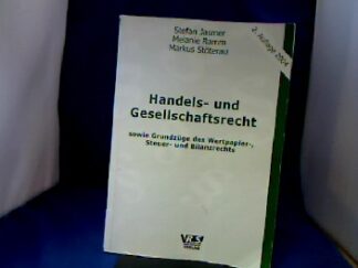 <b>Jasmer, Stefan, Melanie Ramm und Markus Stöterau.</b><br />Handels- und Gesellschaftsrecht sowie Grundzüge des Wertpapier-, Steuer- und Bilanzrechts.