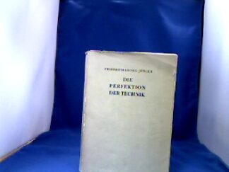 <b>Jünger, Friedrich Georg.</b><br />Die Perfektion der Technik.