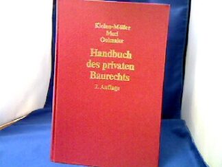 <b>Kleine-Möller/Merl/Oelmaier, Nils/Heinrich/Winfried.</b><br />Handbuch des privaten Baurechts.