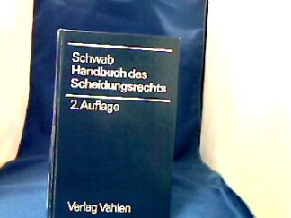 <b>Schwab, Dieter [Hrsg.], Helmut [Mitverf.] Schwab Borth und  Dieter.</b><br />Handbuch des Scheidungsrechts.