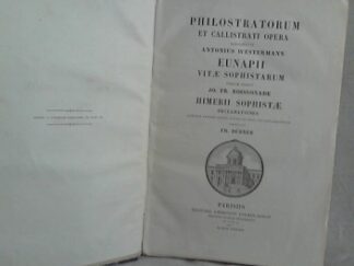 <b>Philostratos et al.</b><br />Philostratorum et callistrati opera recognovit Antonius Westermann, Eunapii Vitae sophistarum, iterum edidit Jo. Fr. Boissonade. Himerii sophistae Declamationes accurate excusso codice optimo et unico XXII declamationum emendavit Fr. Dübner.