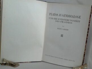<b>Arnim von, Hans.</b><br />Platos Jugenddialoge und die Entstehungszeit des Phaidros.
