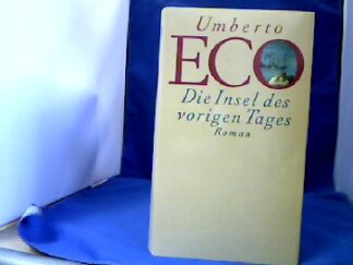 <b>Eco, Umberto.</b><br />Die Insel des vorigen Tages. Roman.