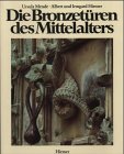 <b>Mende, Ursula und Albert Hirmer.</b><br />Die Bronzetüren des Mittelalters : 800 - 1200.