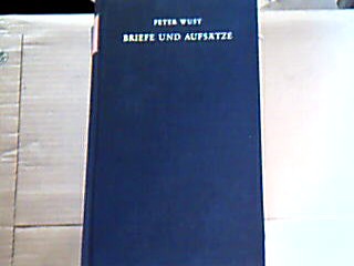 <b>Wust, Peter.</b><br />Briefe und Aufsätze