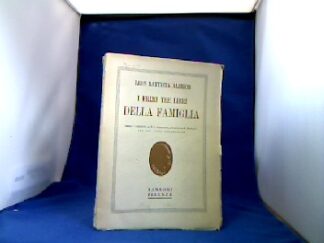 <b>Alberti, Leon Battista.</b><br />I primi tre Libri Della Famiglia. Testo e Commento di F.C. Pellegrini, riveduti da R. Spongano.