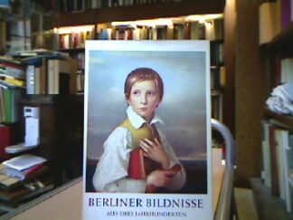 <b>München.</b><br />Städtische Galerie - Berliner Bildnisse aus drei Jahrhunderten. Ausstellung 1962. Kat. Bearb. I. Wirth u.a.