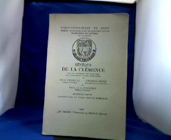 <b>Faider, Paul und Charles Favez.</b><br />Seneque. De la Clemence. 2 Bände. - Bd. 1: Introduction et Texte. Bd. 2: Commentaire et Index omnium verborum.