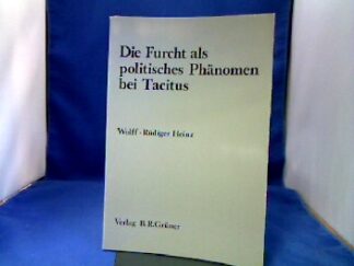 <b>Heinz, Wolff-Rüdiger.</b><br />Die Furcht als politisches Phänomen bei Tacitus.