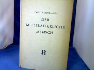 <b>Hoffmann, Paul Th.</b><br />Der mittelalterliche Mensch. Gesehen aus Welt und Umwelt Notgers des Deutschen.