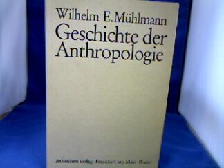 <b>Mühlmann, Wilhelm E.</b><br />Geschichte der Anthropologie.