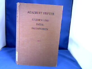 <b>Stifter, Adalbert.</b><br />Studien und Interpretationen. Gedenkschrift zum 100. Todestag.