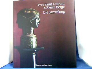 <b>Saint Laurent, Yves und Pierre Berge.</b><br />Die Sammlung. Mit Fotos und Texten von Robert Murphy, Ivan Terestchenko und Peter Saville.