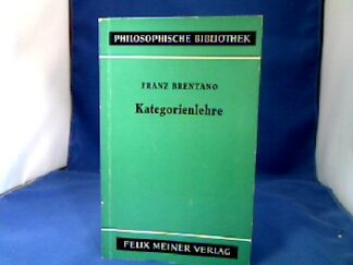 <b>Brentano, Franz.</b><br />Kategorienlehre. Mit Einleitung und Anmerkungen hrsg. von Alfred Kastil.