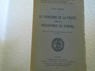 <b>Leveque, Raphael.</b><br />Le probleme de la verite dans la philosophie de Spinoza. Preface de M. Maurice Pradines, Professeur a la Faculte des Lettres.
