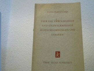 <b>Campe, Joachim Heinrich.</b><br />Über das Zweckmässige und Unzweckmässige in den Belohnungen und Strafen. Herausgegeben von Albert Reble.