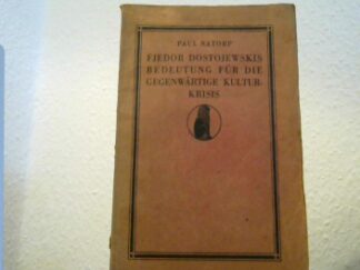 <b>Natorp, Paul.</b><br />Fjedor Dostojewskis Bedeutung für die gegenwärtige Kultur-Krisis. Mit einem Anhang zur geistigen Krisis der Gegenwart.