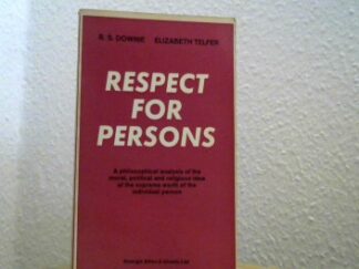 <b>Downie, R.S. and Elizabeth Telfer.</b><br />Respect for Persons.