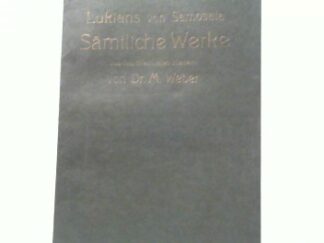 <b>Lukian ( von Samosata).</b><br />Lukians von Samosata sämtliche Werke.