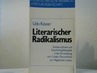 <b>Köster, Udo.</b><br />Literarischer Radikalismus.
