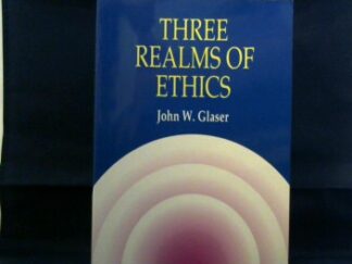 <b>Glaser, John W.</b><br />Three Realms of Ethics.
