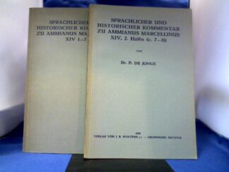 <b>Jonge, Pieter de.</b><br />Sprachlicher und historischer Kommentar zu Ammianus Marcellinus XIV, 1-7 u. XIV, 7-11. 2 Bände.