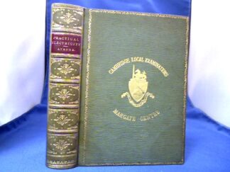 <b>Ayrton, W.E.</b><br />Practical Electricity. A Laboratory and Lecture Course For First Year Students of Electrical Engeneering based on the Internationbal Definitions of the Electrical Units.