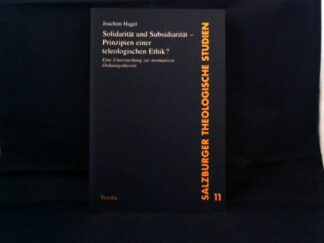 <b>Hagel, Joachim.</b><br />Solidarität und Subsidiarität - Prinzipien einer theologischen Ethik?