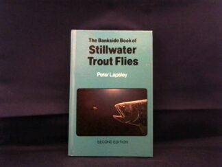 <b>Lapsley, Peter.</b><br />Bankside Book of Stillwater Trout Flies