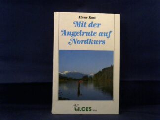 <b>Kast, Klaus.</b><br />Mit der Angelrute auf Nordkurs.