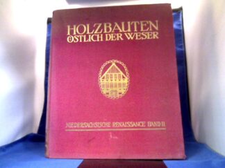 <b>Sonnen  (Hrsg.), Max.</b><br />Holzbauten östlich der Weser. Der Weserrenaissance erste Fortsetzung.