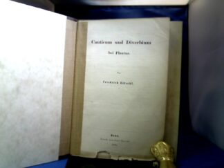 <b>Ritschl, Friedrich.</b><br />Canticum und Diverbium bei Plautus.