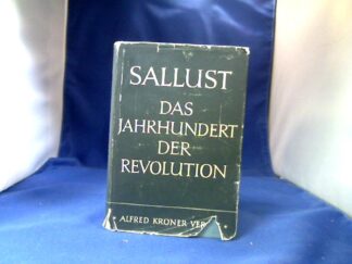 <b>Sallust.</b><br />Das Jahrhundert der Revolution. Übersetzt und eingeleitet von Heinrich Weinstock.