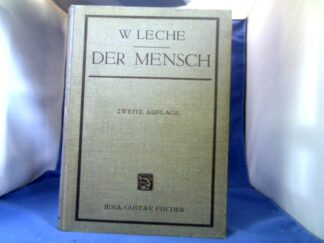 <b>Leche, Wilhelm.</b><br />Der Mensch. Sein Ursprung und seine Entwicklung. In gemeinverständlicher Darstellung.