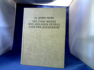 <b>Felten, Joseph.</b><br />Die zwei Briefe des heiligen Petrus und der Judasbrief. Übersetzt und erklärt.